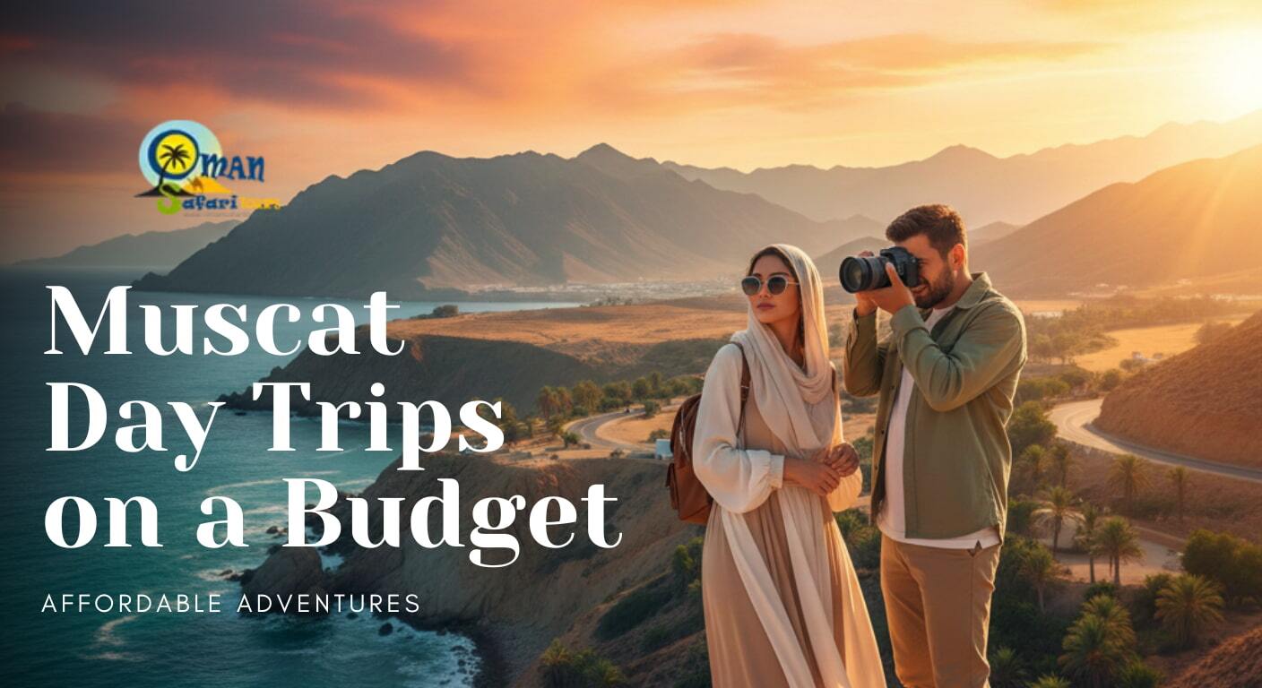 Muscat Day Trips on a Budget