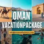 Perfect Oman Vacation Package for Your Travel